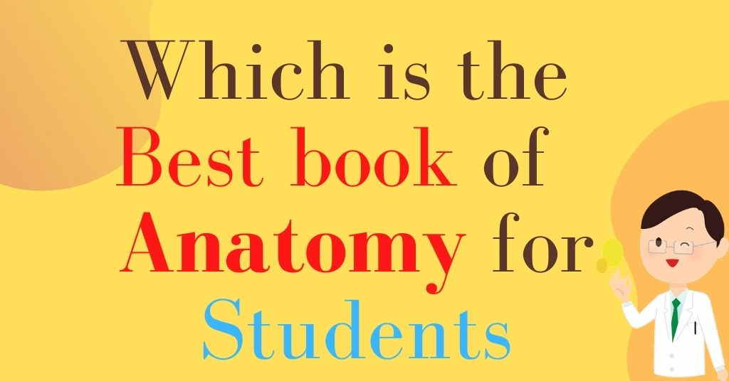 Which is the Best Anatomy Textbook for Medical Students