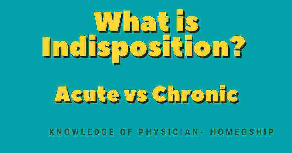 What is Indisposition? Acute vs Chronic