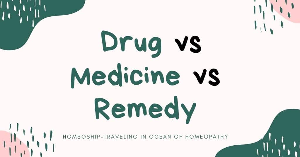 Difference between Drug, Medicine & Remedy