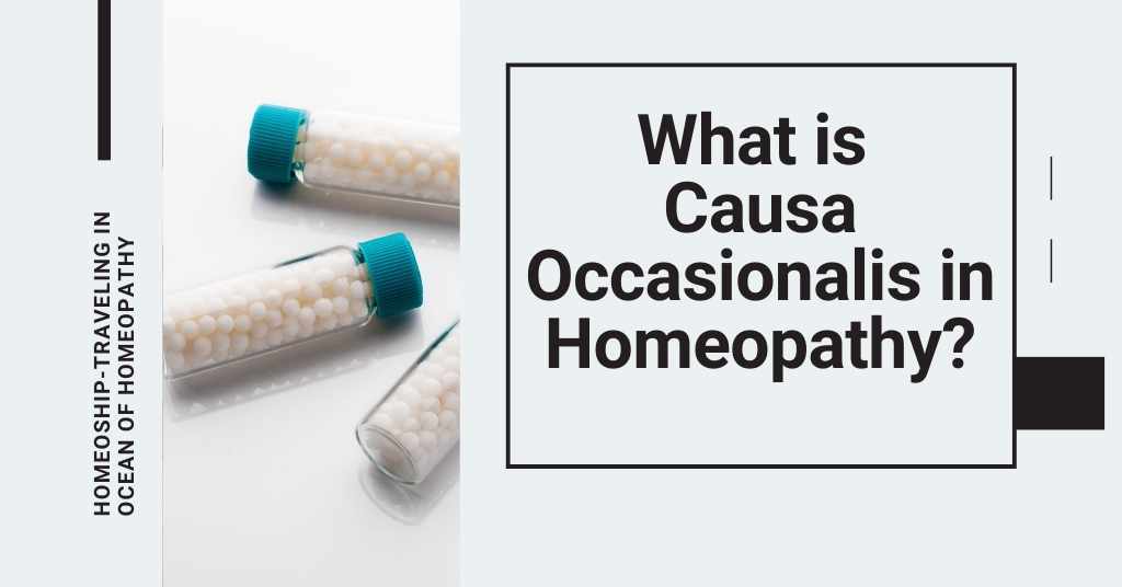 What is Causa Occasionalis in Homeopathy?