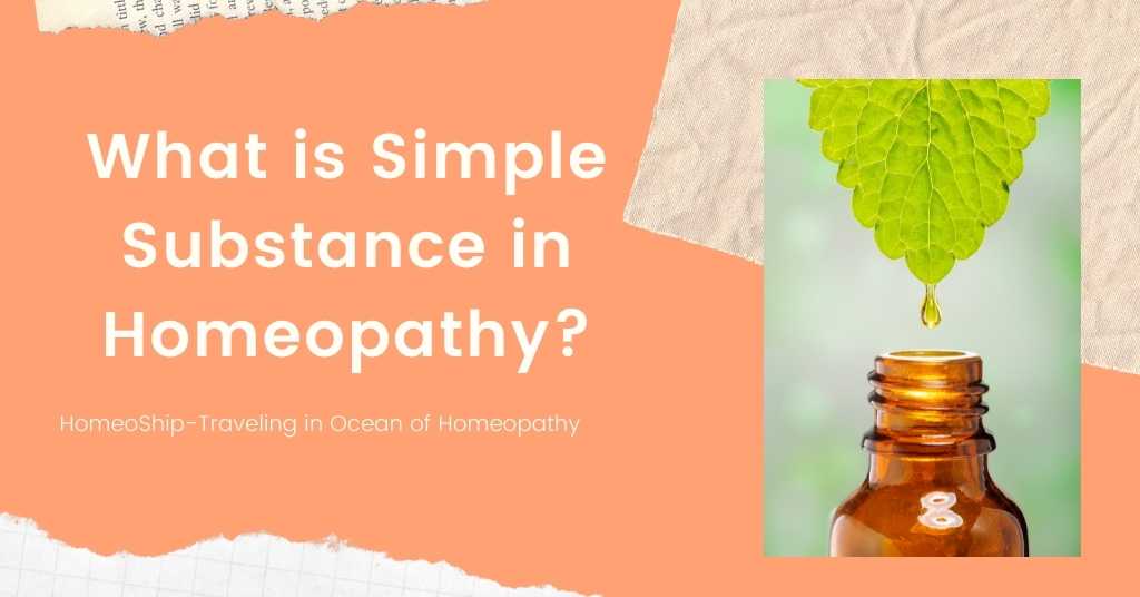 What is Simple Substance in Homeopathy?