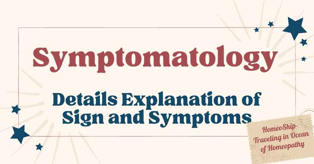 Symptomatology - Homeopathy Detail Explanation 