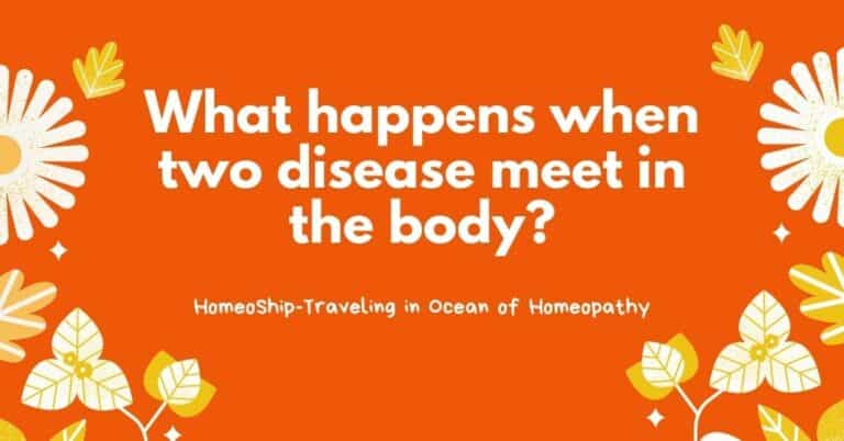 What happens when two disease meet in body? - Homeopathy