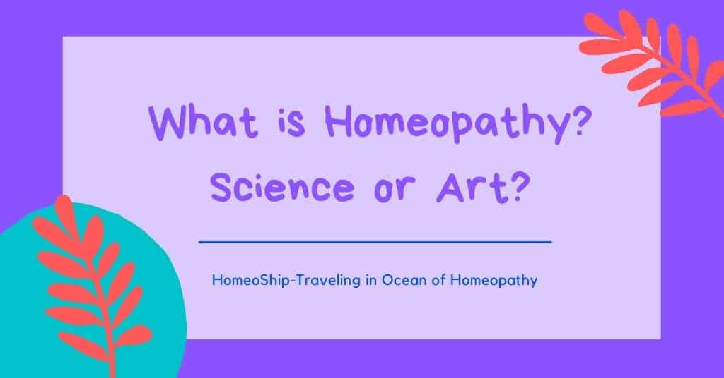 What is Homeopathy? Science or Art?