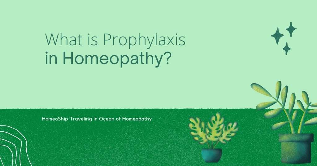 What is Prophylaxis in Homeopathy?