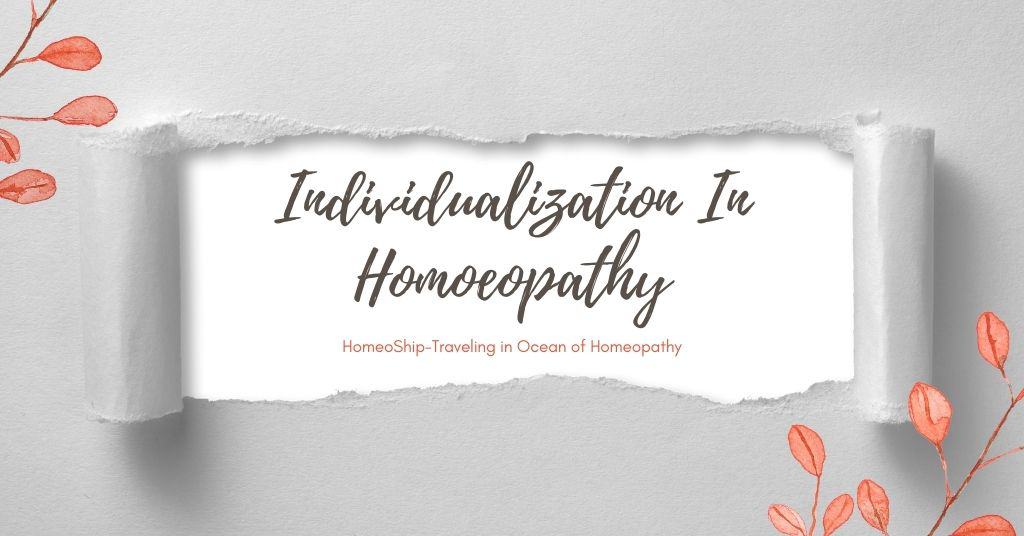 What is Individualization In Homoeopathy?