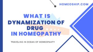 What-is-Dynamization-of-Drug-in-Homeopathy