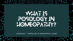 What is Posology in Homeopathy?