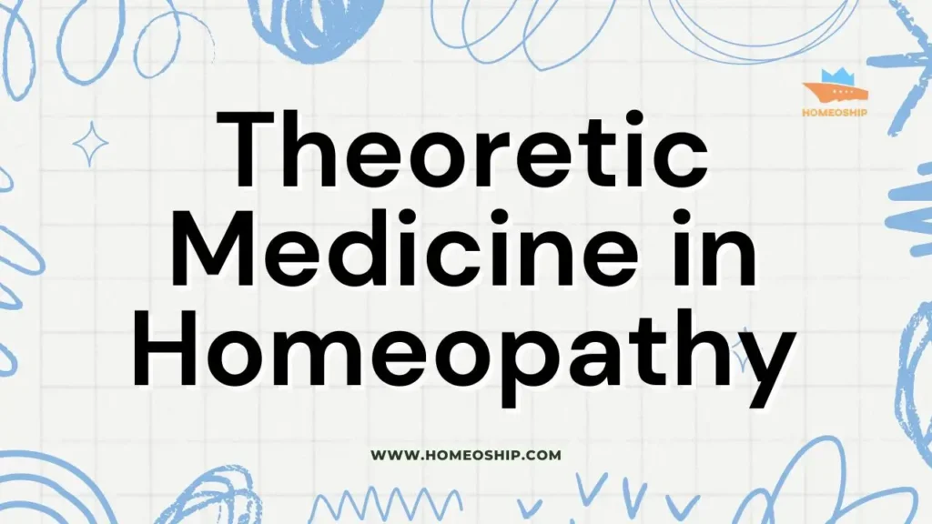 Theoretic Medicine in Homeopathy